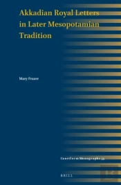 Akkadian Royal Letters In Later Mesopotamian Tradition