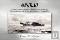 Aku! The History Of Tuna Fishing In Hawaii And The Western Pacific