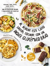 Al Acabar Este Libro Sabras Cocinar Con Un Indice Glucemico