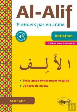 Bertrand.pt - Al-Alif. Premiers Pas En Arabe - 2e Édition Revue Et Complétée.  (Avec Fichiers Audio Et Texte Vocalisé)