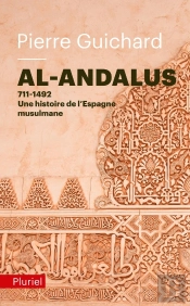 Al-Andalus ; 711-1492 : Une Histoire De L'Espagne Musulmane