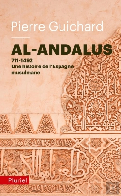 Bertrand.pt - Al-Andalus ; 711-1492 : Une Histoire De L'Espagne Musulmane