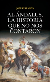 Al Ándalus, La Historia Que No Nos Contaron