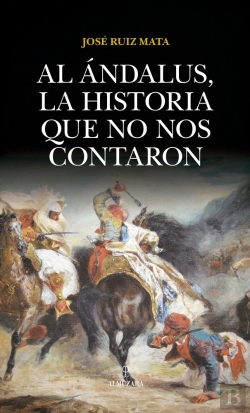 Bertrand.pt - Al Ándalus, La Historia Que No Nos Contaron