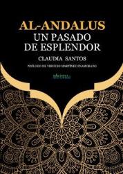 Al-Andalus. Un Pasado De Esplendor