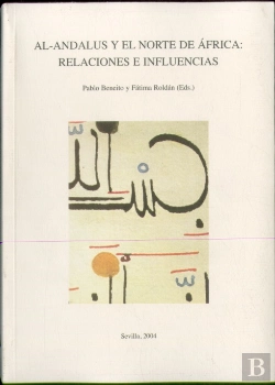 Bertrand.pt - Al-Andalus Y El Norte De Africa Relaciones E Infl.