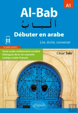 Bertrand.pt - Al-Bab. Débuter En Arabe. Lire, Écrire, Converser. Niveau A1.