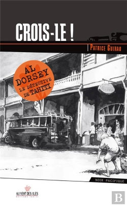 Bertrand.pt - Al Dorsey, Le Détective De Tahiti Tome 1 : Crois-Le !