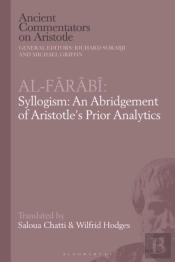 Al-Farabi, Syllogism: An Abridgement Of Aristotle S Prior Analytics