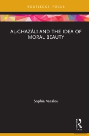 Al-Ghazali And The Idea Of Moral Beauty