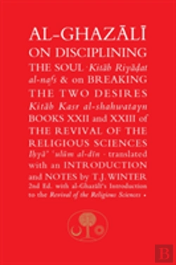Bertrand.pt - Al-Ghazali On Disciplining The Soul & On Breaking The Two Desires