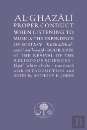 Al-Ghazali On Proper Conduct When Listening To Music And The Experience Of Ecstasy