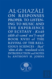 Al-Ghazali On Responses Proper To Listening To Music And The Experience Of Ecstasy