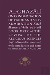Al-Ghazali On The Condemnation Of Pride And Self-Admiration