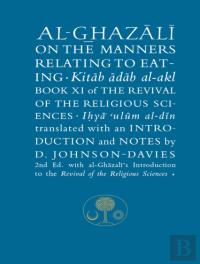 Al-Ghazali On The Manners Relating To Eating