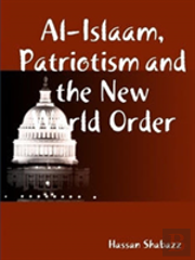 Al Islaam, Patriotism And The New World Order
