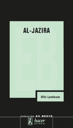Bertrand.pt - Al-Jazira Espejo Rebelde Y Ambiguo Del Mundo Arabe