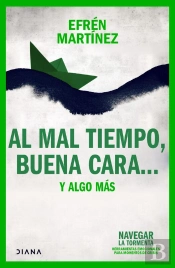 Al Mal Tiempo Buena Cara...