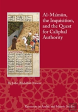 Bertrand.pt - Al-Ma'Mun, The Inquisition And The Quest For Caliphal Authority