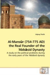 Al-Mansur (754-775 Ad) The Real Founder