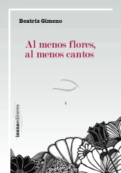 Al Menos Flores, Al Menos Cantos