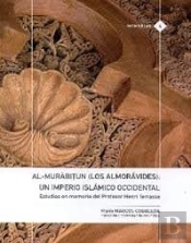 Al-Murabitun (Los Almoravides): Un Imperio Islamico Occidental