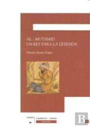 Al-Mutamid Un Rey Para La Leyenda