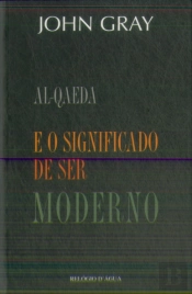 Al-Qaeda e o Significado de Ser Moderno