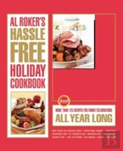 Al Roker'S Hassle-Free Holiday Cookbook: