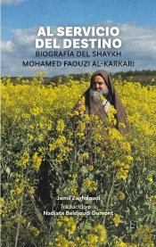 Al Servicio Del Destino : Biografia Del Shaykh Mohamed Faouzi Al-Karkari