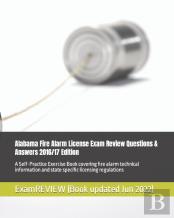 Alabama Fire Alarm License Exam Review Questions & Answers 2016/17 Edition