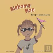Alabama Mae Ain'T Got No Underwear