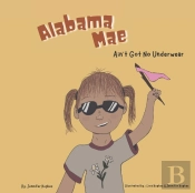 Alabama Mae Ain'T Got No Underwear