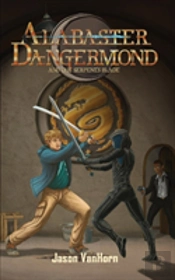 Alabaster Dangermond And The Serpent'S Blade