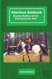 Alachua Ambush: Bloody Battles Of The 2n