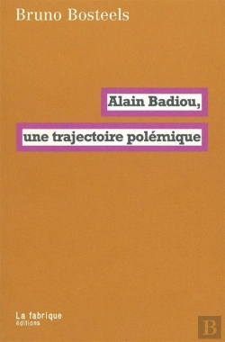 Bertrand.pt - Alain Badiou ; Une Trajectoire Polémique