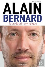Alain Bernard : Mon Destin Olympique