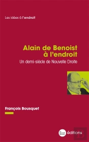 Alain De Benoist A L'Endroit - Un Demi-Siecle De Nouvelle Droite