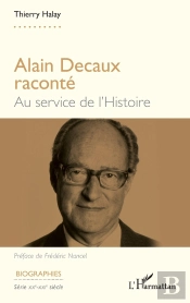 Alain Decaux Raconté : Au Service De L'Histoire