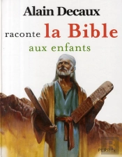 Alain Decaux Raconte La Bible Aux Enfants