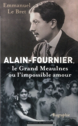 Bertrand.pt - Alain Fournier ; Le Grand Meaulnes Ou L'Impossible Amour