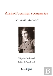 Alain-Fournier Romancier ; Le Grand Meaulnes