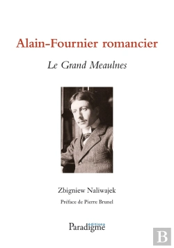 Bertrand.pt - Alain-Fournier Romancier ; Le Grand Meaulnes