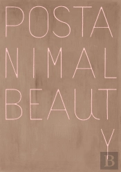 Alain Huck : Postanimal Beauty