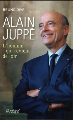 Bertrand.pt - Alain Juppé, L'Homme Qui Revient De Loin