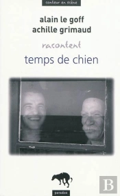 Alain Le Goff Et Achille Grimaud Racontent Temps De Chien