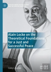 Alain Locke On The Theoretical Foundations For A Just And Successful Peace