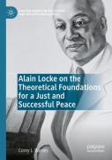 Alain Locke On The Theoretical Foundations For A Just And Successful Peace