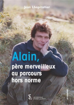 Bertrand.pt - Alain, Un Père Merveilleux Au Parcours Hors Norme