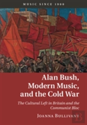 Alan Bush, Modern Music, And The Cold War
